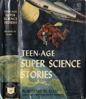 [Gutenberg 55801] • Teen-age Super Science Stories